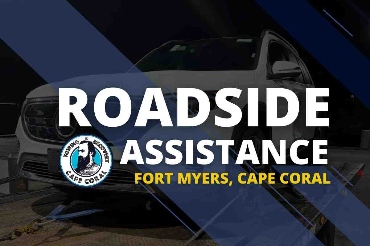 Roadside Assistance Near Me – Fort Myers, Cape Coral, SW Florida - Cape